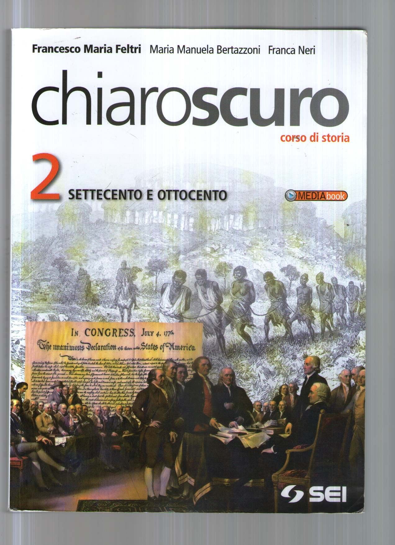 Chiaroscuro. Per le Scuole superiori. Con espansione online. Settecento e Ottocento (Vol. 2) Professional & Reference Books