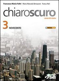 Chiaroscuro. Per le Scuole superiori. Con espansione online. Novecento e oltre (Vol. 3) book