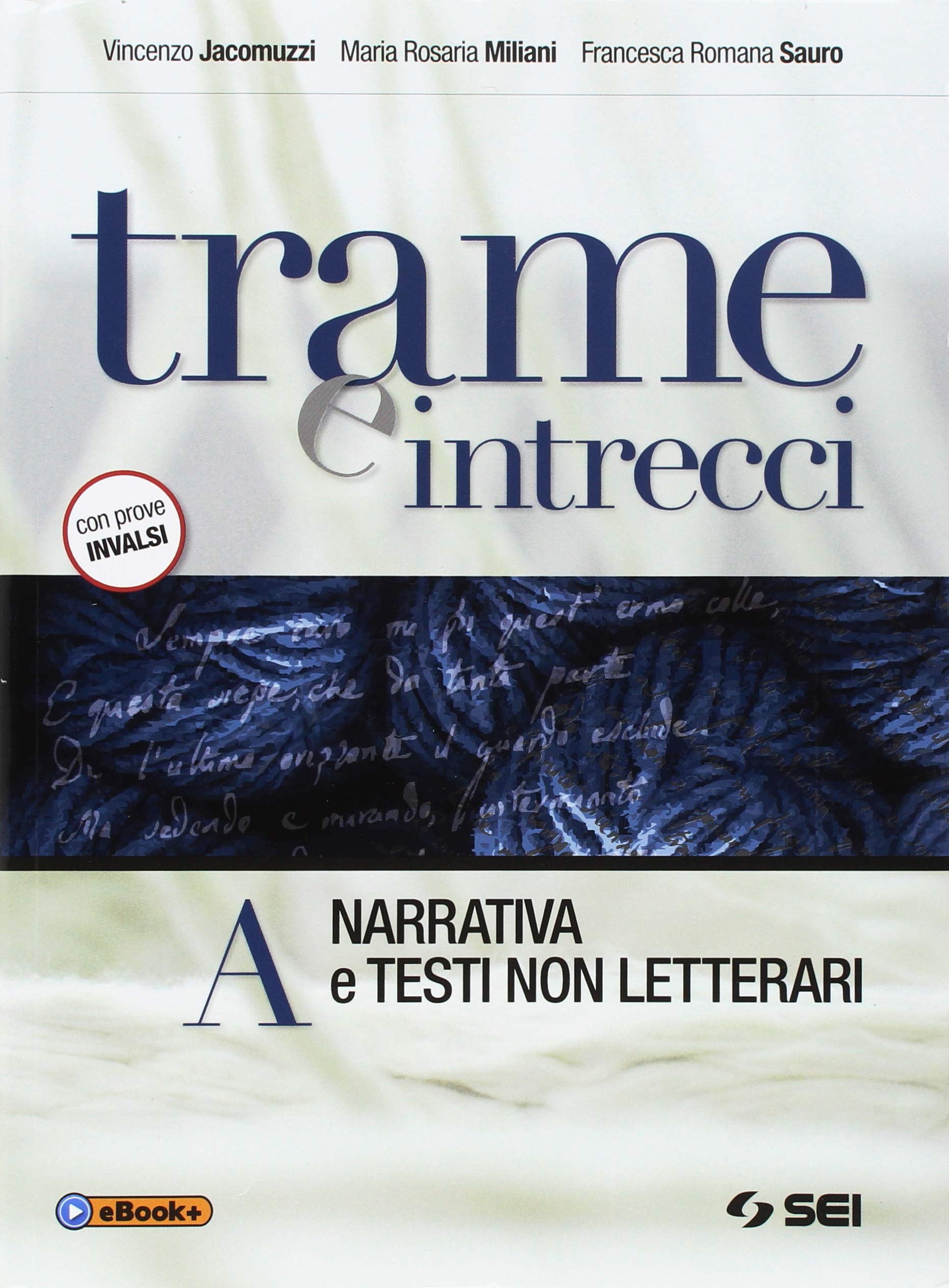 Trame e intrecci. Vol. A: Narrativa e testi non letterari. Con 300 pagine per leggere. Per le Scuole superiori Professional & Reference Books
