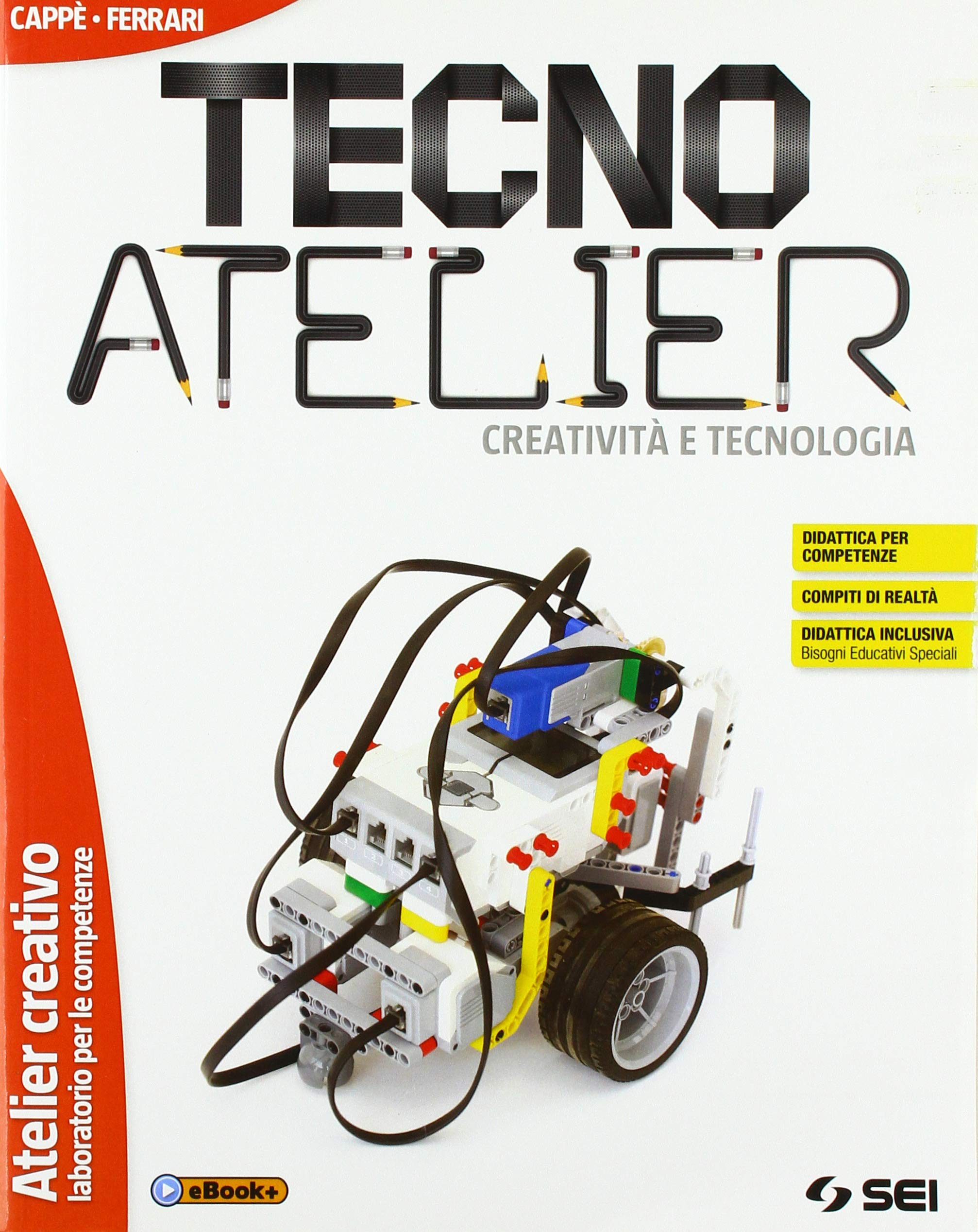 Tecno atelier. Creatività e tecnologia. Atelier creativo-Laboratorio per le vompetenze. Per la Scuola media. Con e-book. Con espansione online Professional & Reference Books