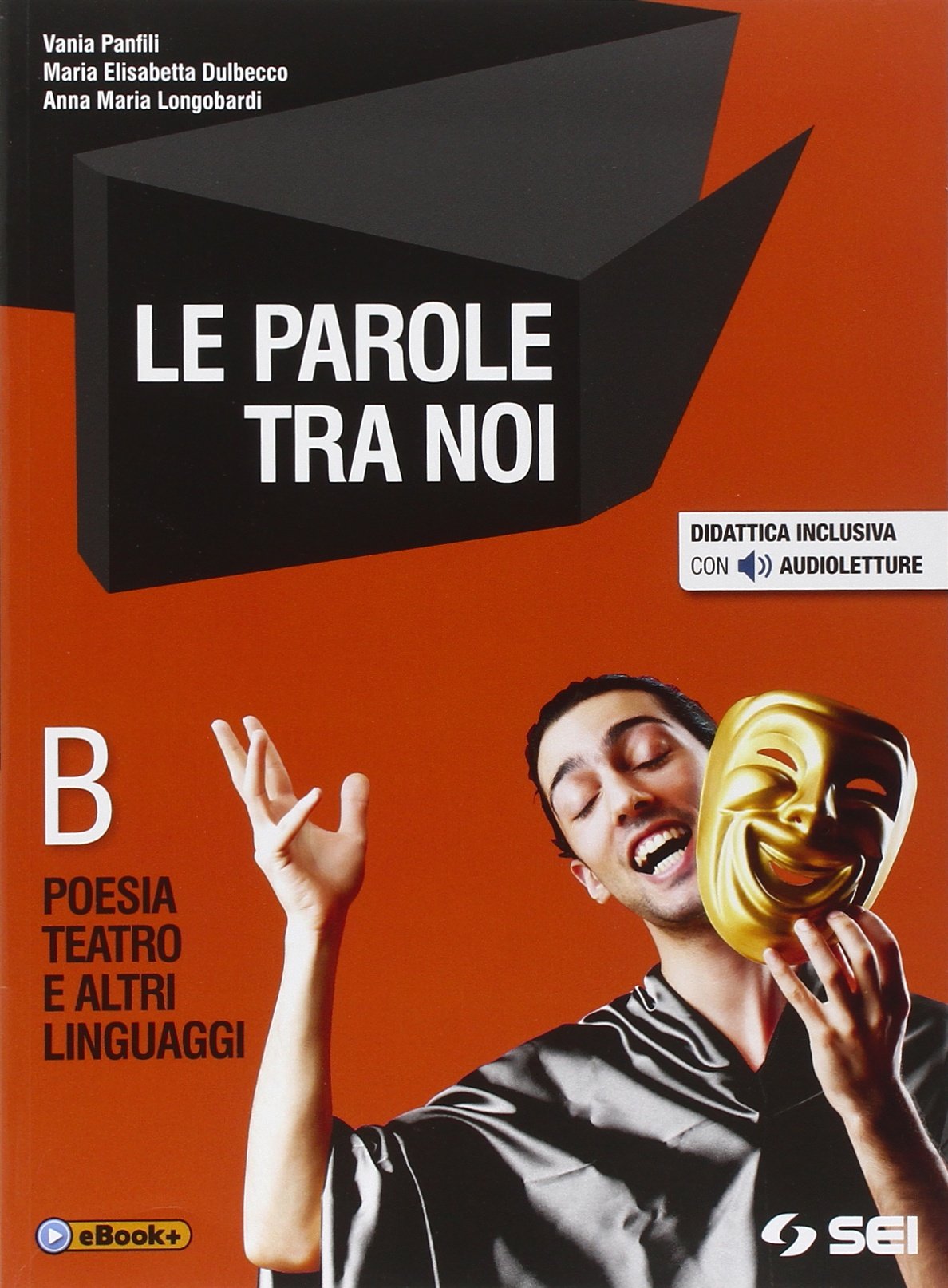Le parole tra noi. Vol. B: Poesia e teatro. Per le Scuole superiori. Con e-book. Con espansione online Professional & Reference Books