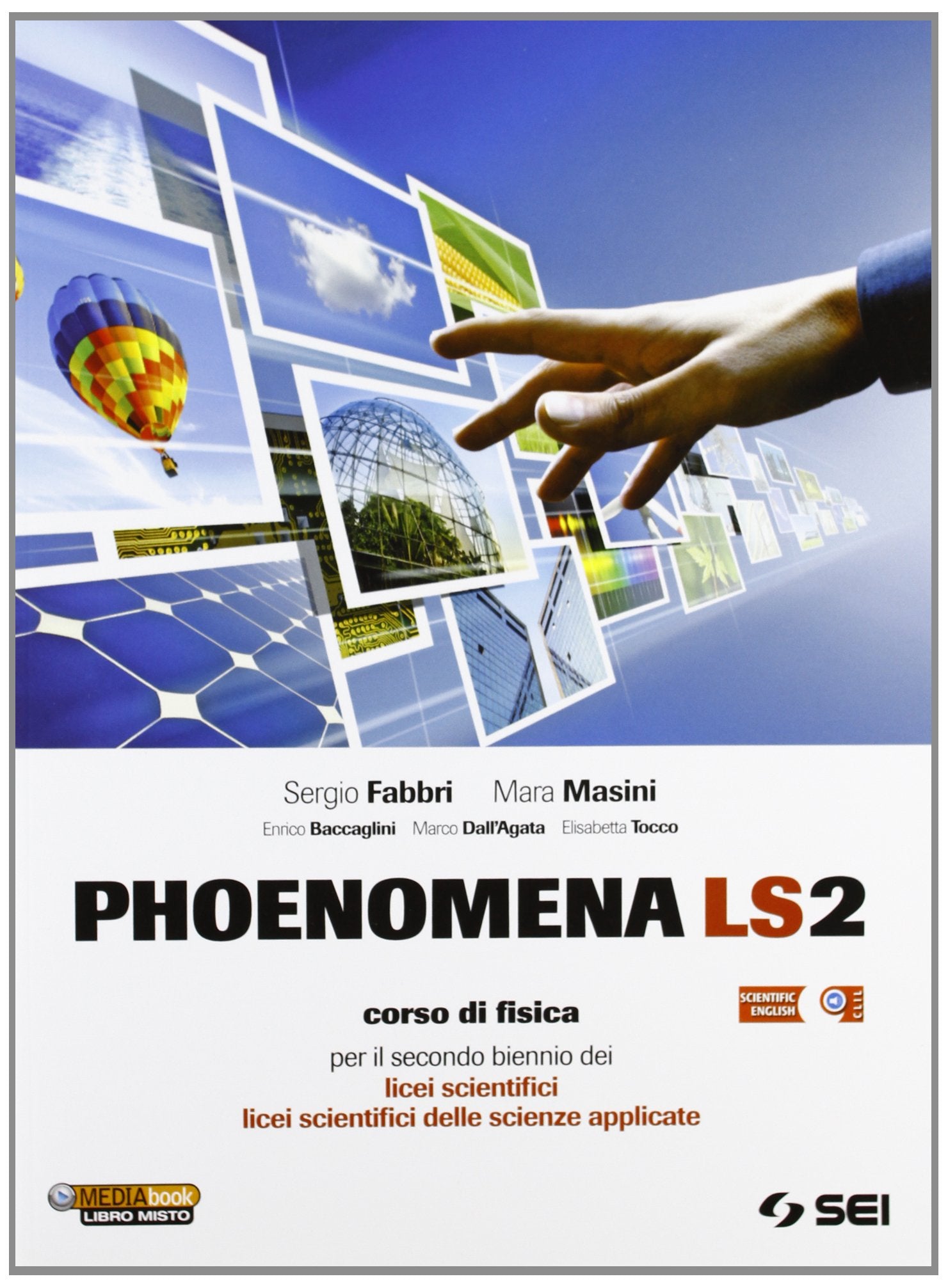 Phoenomena LS2. Corso di fisica per il biennio dei Licei scientifici. Licei scientifici delle scienze applicate Natural Sciences