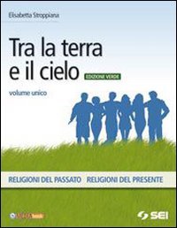Tra la terra e il cielo. Volume unico. Ediz. verde. Per la Scuola media. Con DVD-ROM. Con espansione online book