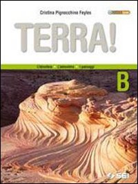 Terra! Vol. B: L'idrosfera, l'atmosfera, i paesaggi. Per le Scuole superiori. Con espansione online book
