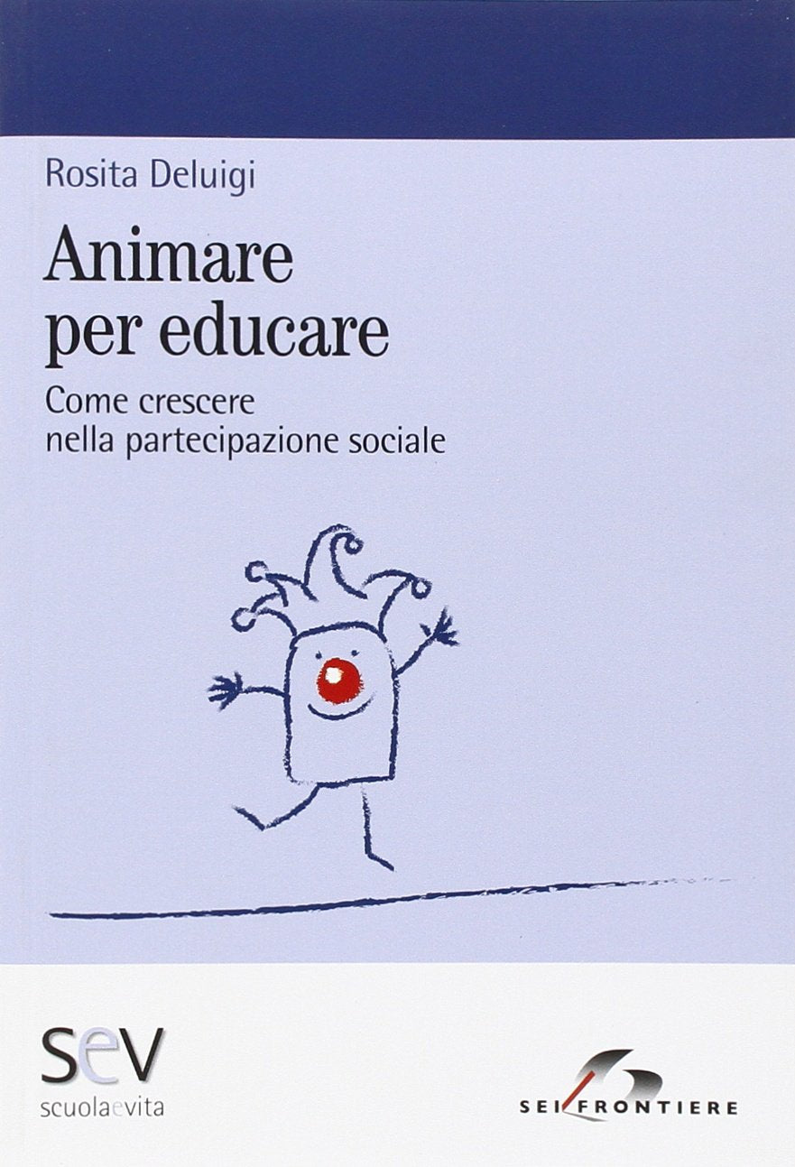 Animare per educare (Scuola e vita) Education & Training