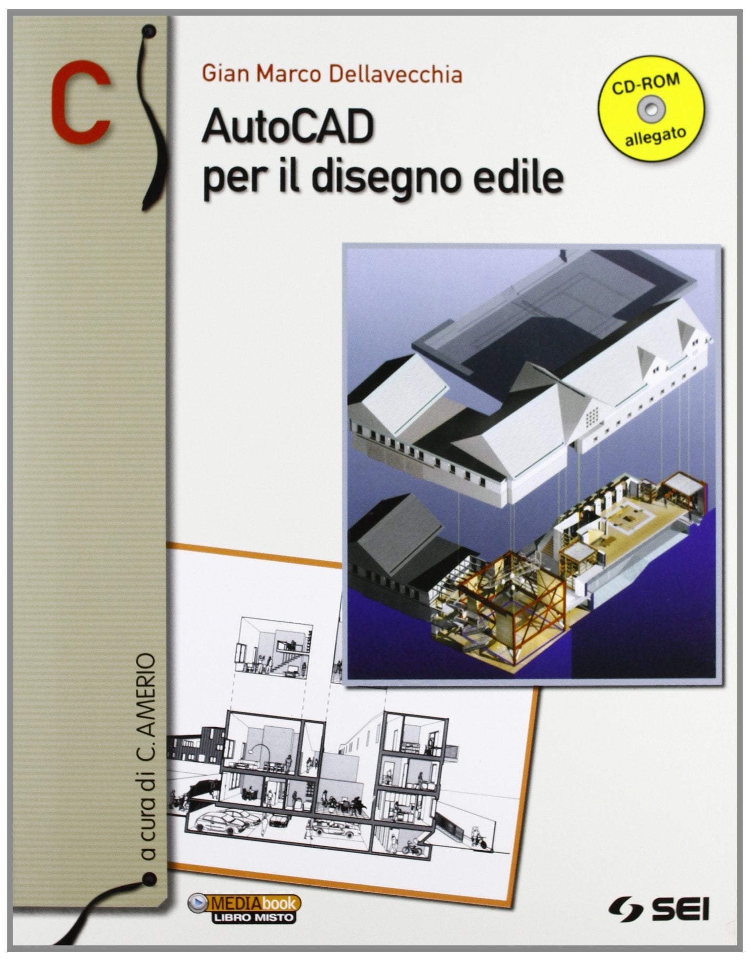 AutoCAD per il disegno edile. Vol. C. Per le Scuole superiori. Con CD-ROM. Con espansione online Professional & Reference Books