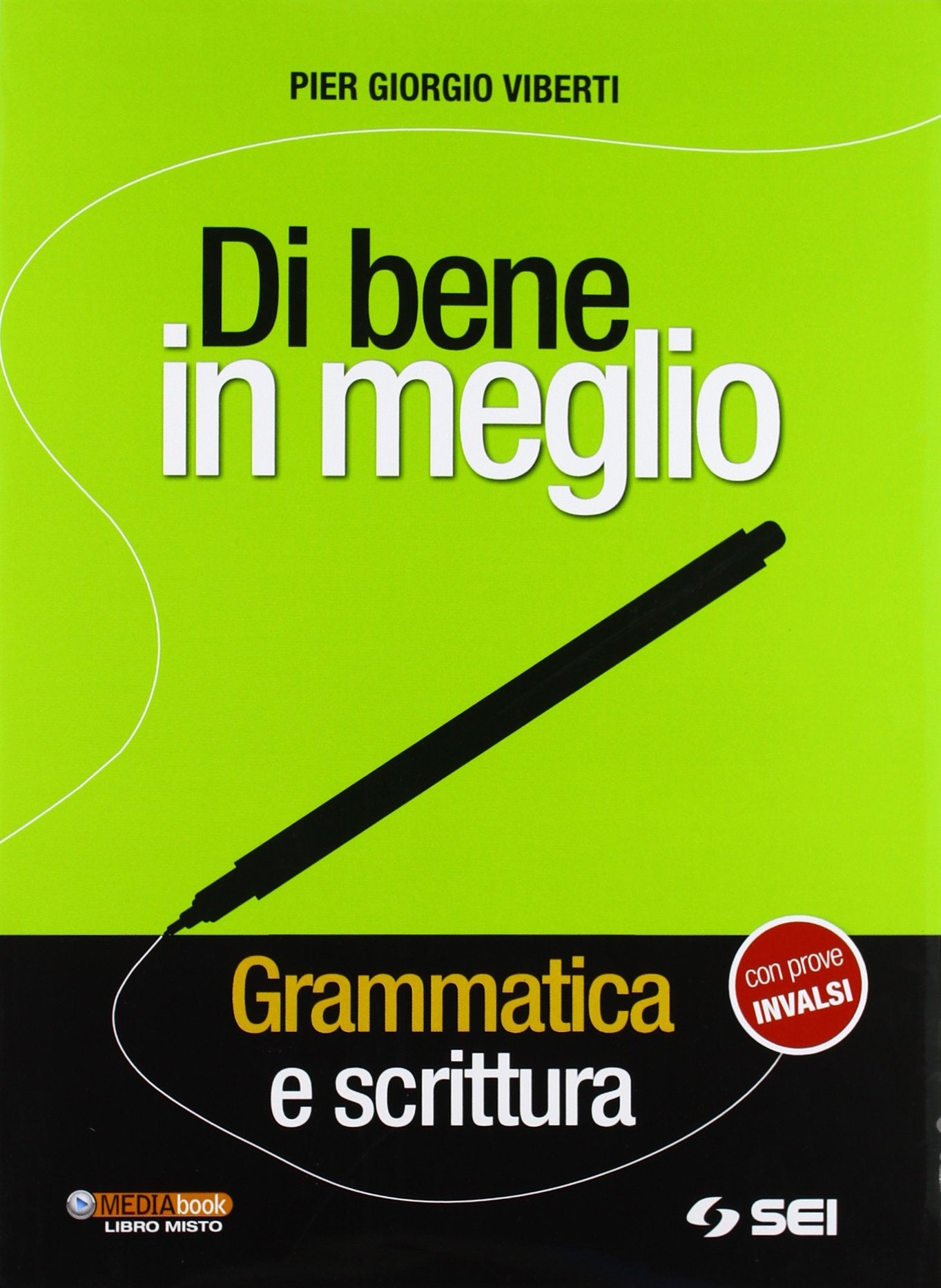 Di bene in meglio. Grammatica e scrittura. Con prove INVALSI. Per le Scuole superiori. Con CD-ROM Professional & Reference Books