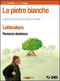 Le pietre bianche. Percorso dantesco. Per la Scuola media. Con espansione online Professional & Reference Books