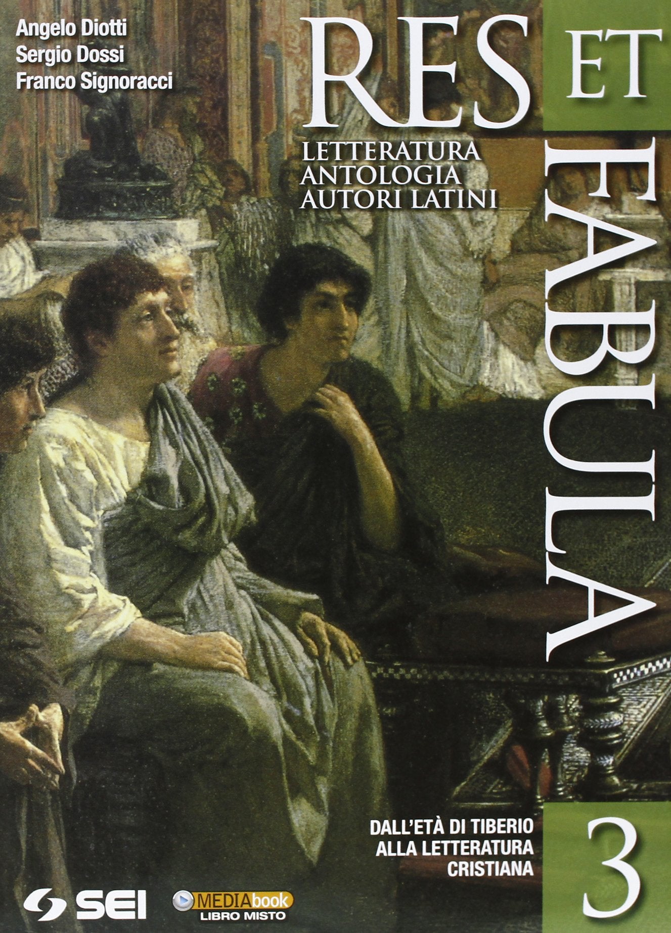 Res et fabula. Per le Scuole superiori. Dall'età di Tiberio alla letteratura cristiana (Vol. 3) Professional & Reference Books