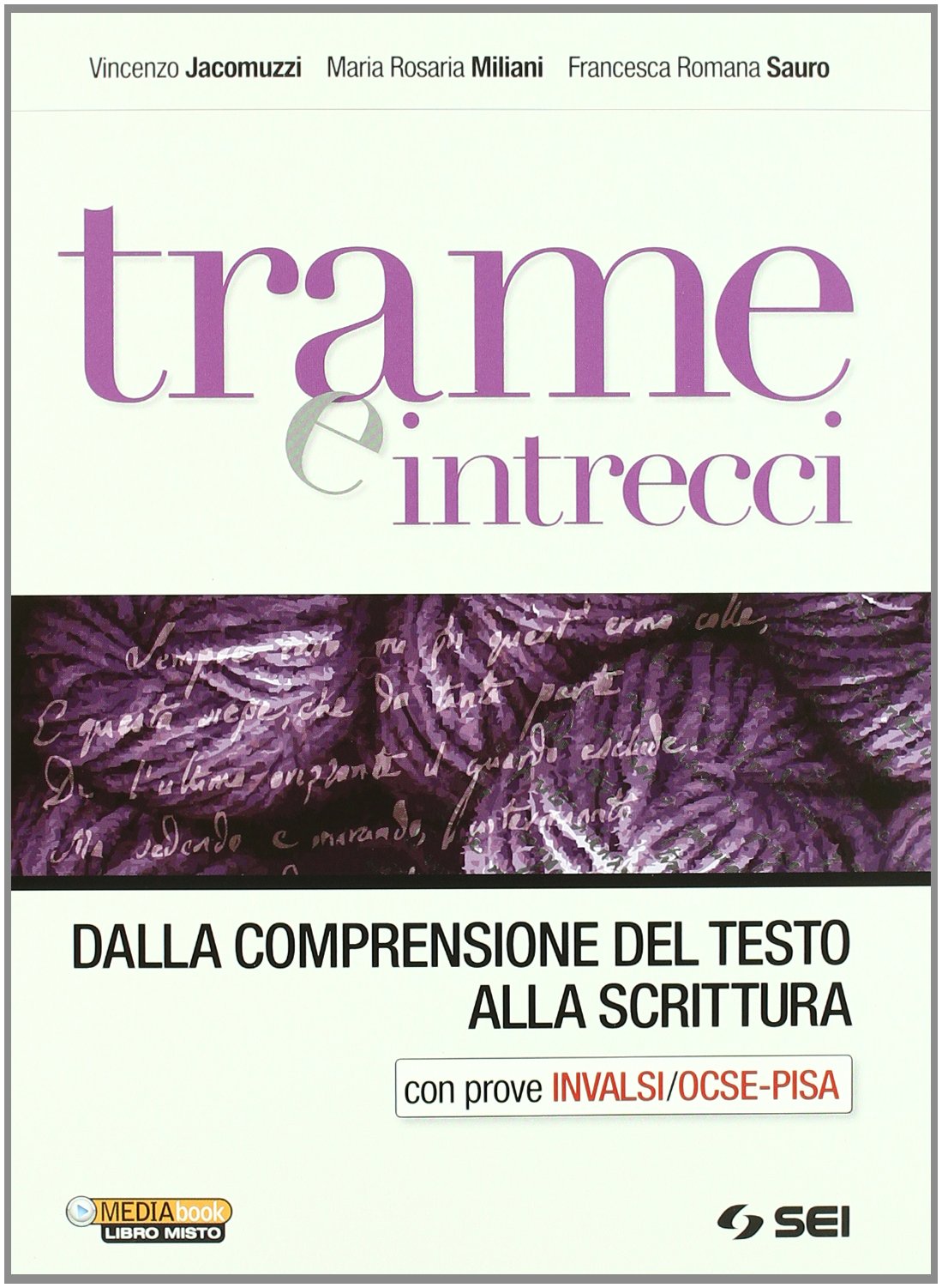 Trame e intrecci. Dalla comprensione del testo alla scrittura con prove INVALSI/OCSE-PISA. Per le Scuole superiori Professional & Reference Books