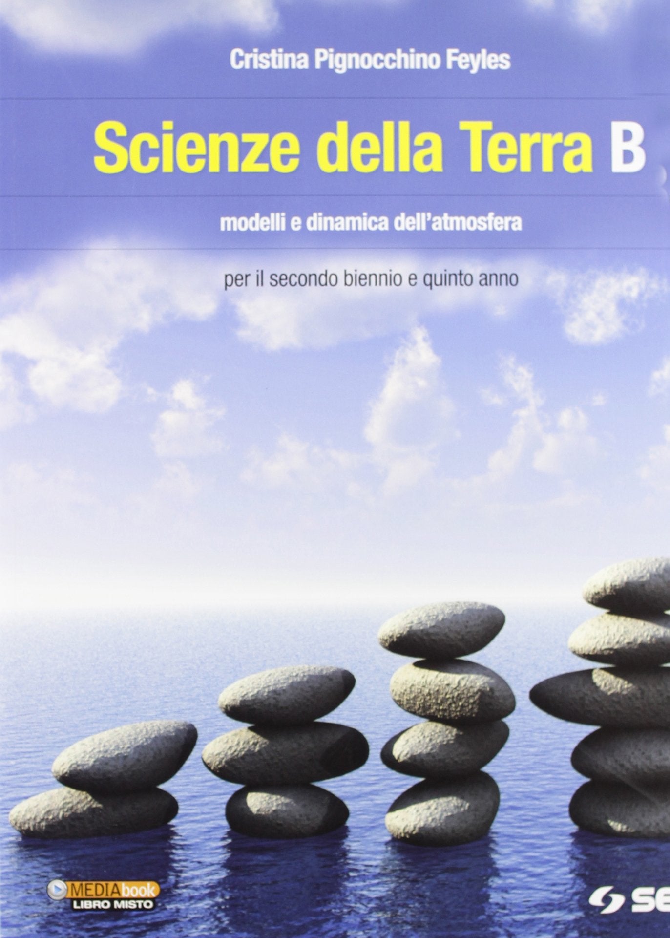 Scienze della terra. Volume B: Modelli e dinamica dell'atmosfera. Per le Scuole superiori Professional & Reference Books