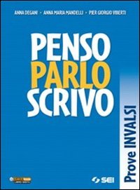 Penso parlo scrivo. Prove INVALSI. Per le Scuole superiori Professional & Reference Books