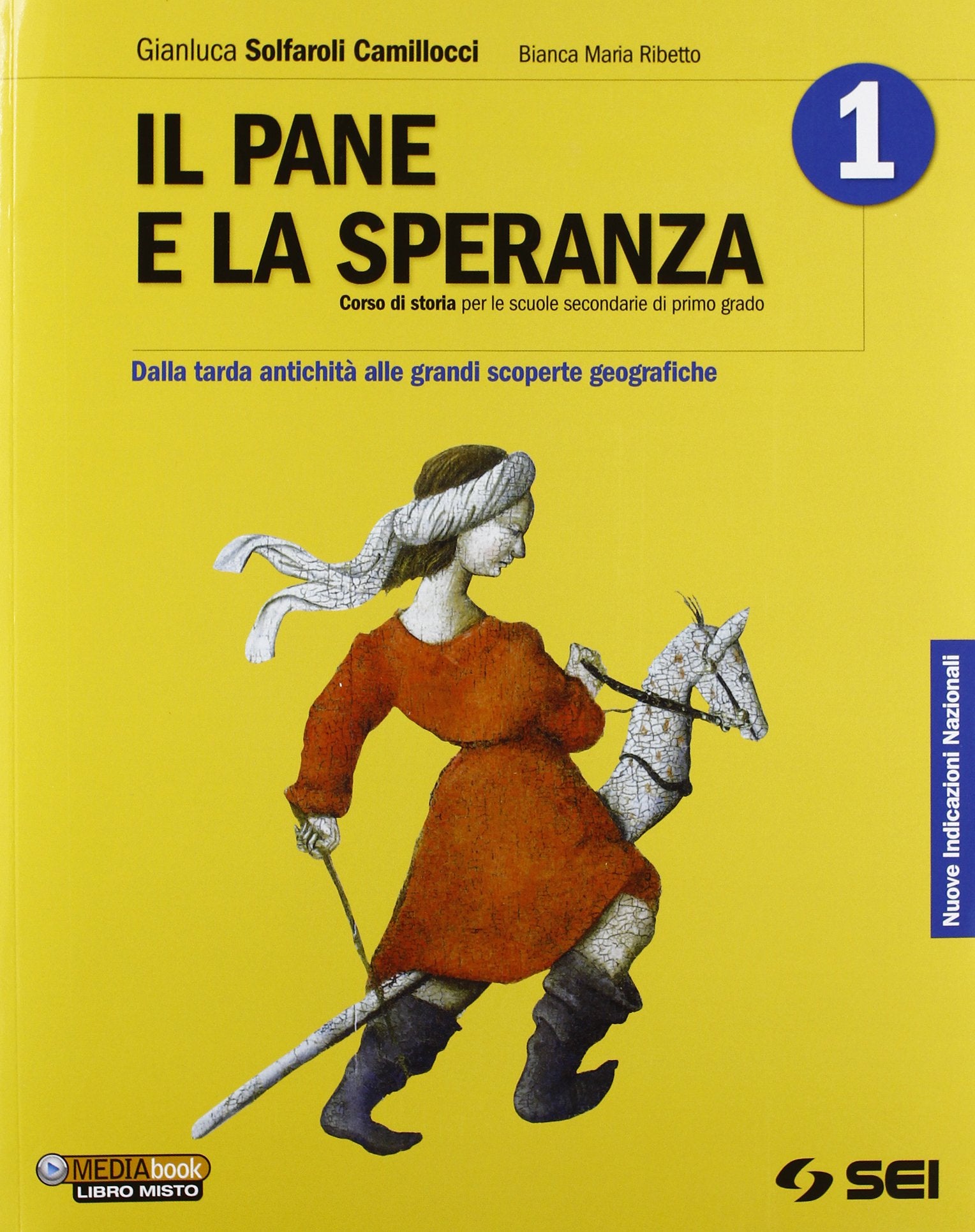 Il pane e la speranza-Atlante storico-Cittadinanza attiva. Dalla tarda antichità alle grandi scoperte geografiche. Per la Scuola media (Vol. 1) book