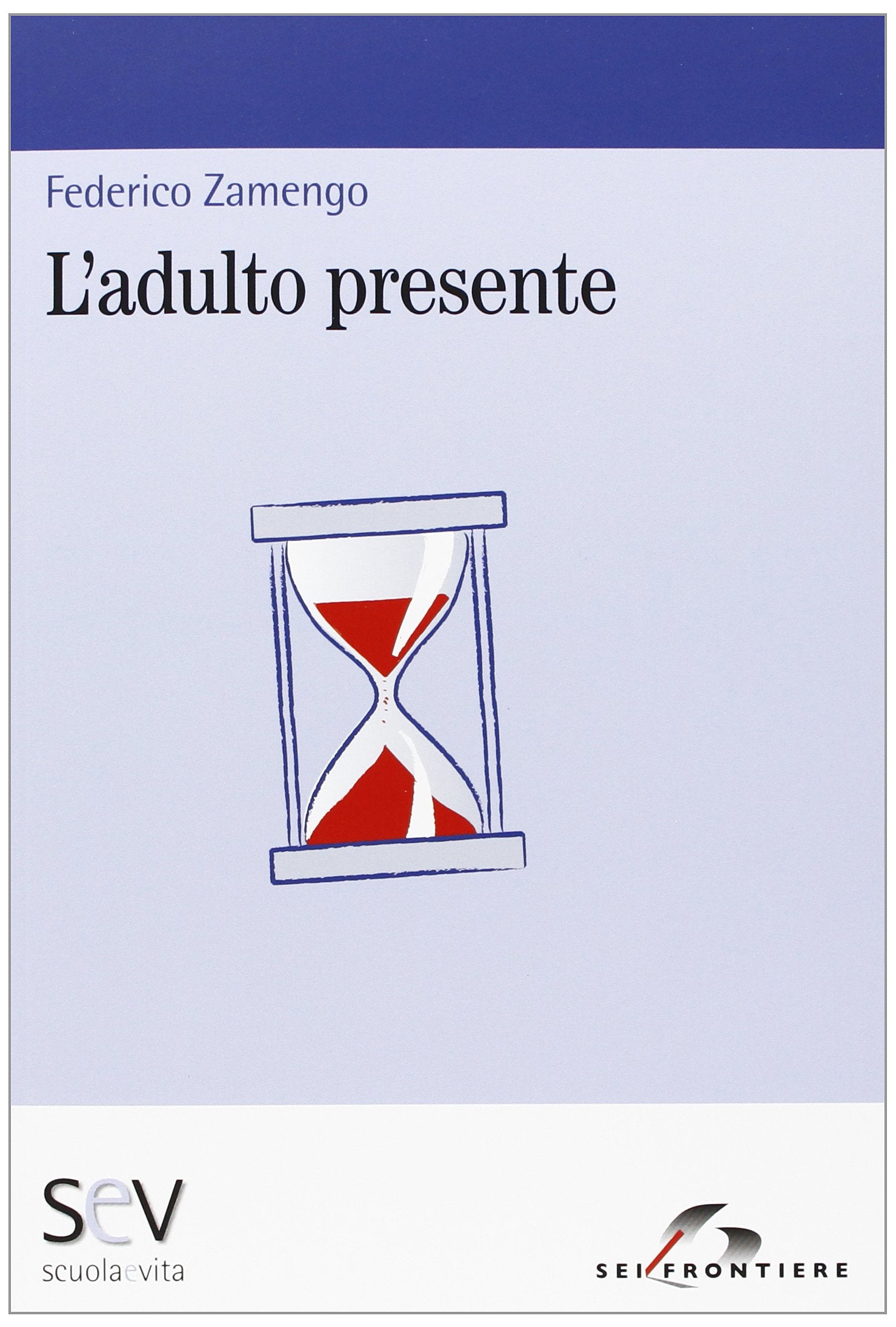 L'adulto presente (Scuola e vita) Education & Training