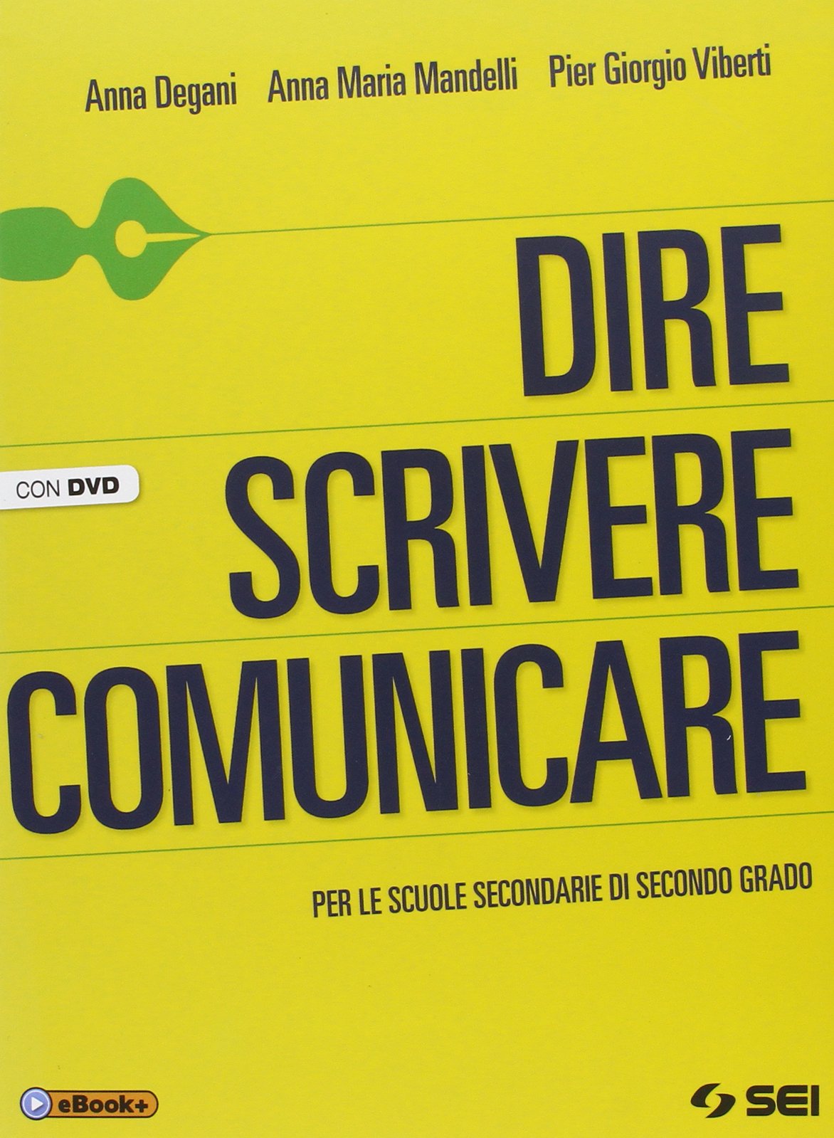 Dire scrivere comunicare. Per le Scuole superiori. Con DVD Professional & Reference Books
