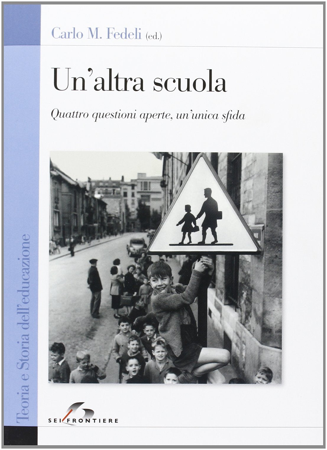Un'altra scuola. Quattro questioni aperte, un'unica sfida (Teoria e storia dell'educazione) Education & Training
