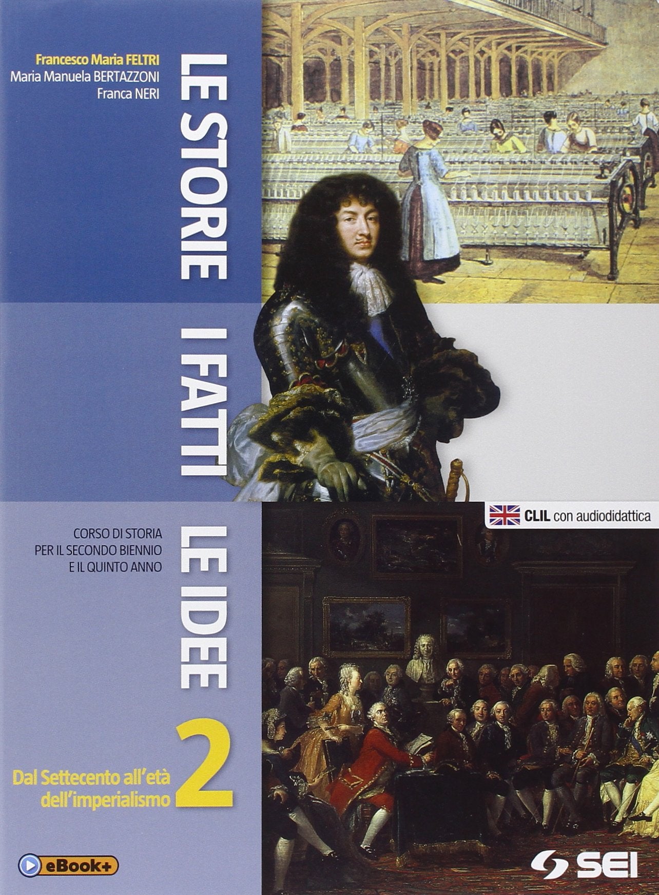 Le storie, i fatti, le idee. Per le Scuole superiori. Con e-book. Con espansione online. Dal Settecento all'età dell'imperialismo (Vol. 2) book