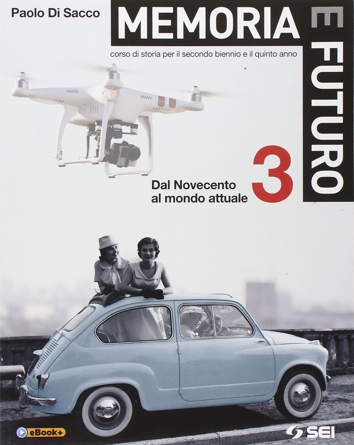Memoria e futuro. Corso di storia per il secondo biennio e il quinto anno. Dal Novecento al mondo attuale (Vol. 3) Professional & Reference Books