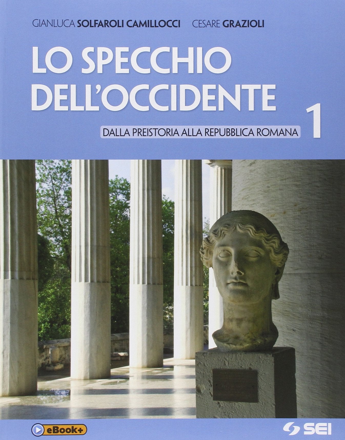 Lo specchio dell'Occidente. Con cittadinanza e Costituzione. Per le Scuole superiori. Con e-book. Dalla preistoria alla Repubblica romana (Vol. 1) Professional & Reference Books