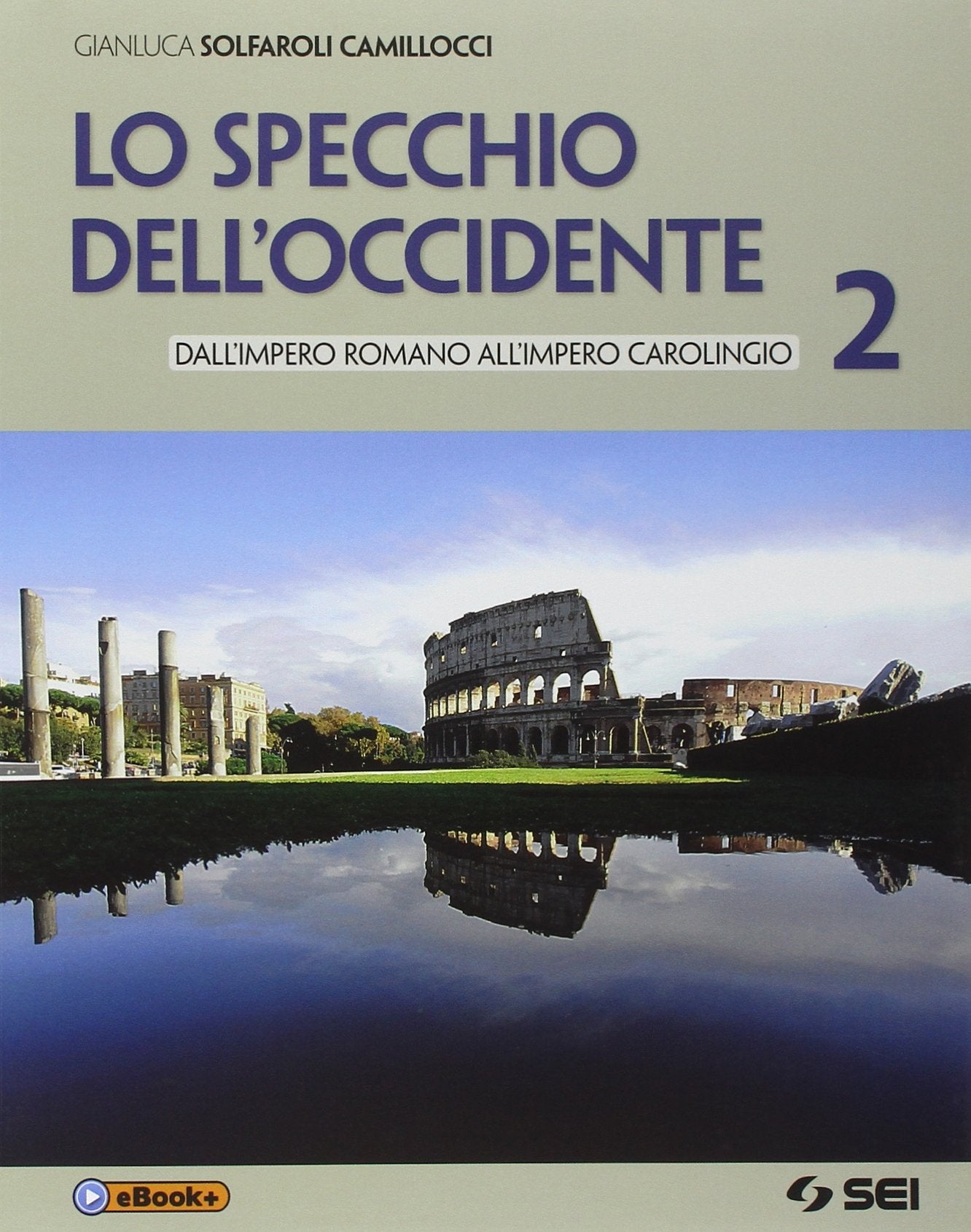 Lo specchio dell'Occidente. Per le Scuole superiori. Con e-book. Dall'impero romano all'impero carolingio (Vol. 2) Professional & Reference Books
