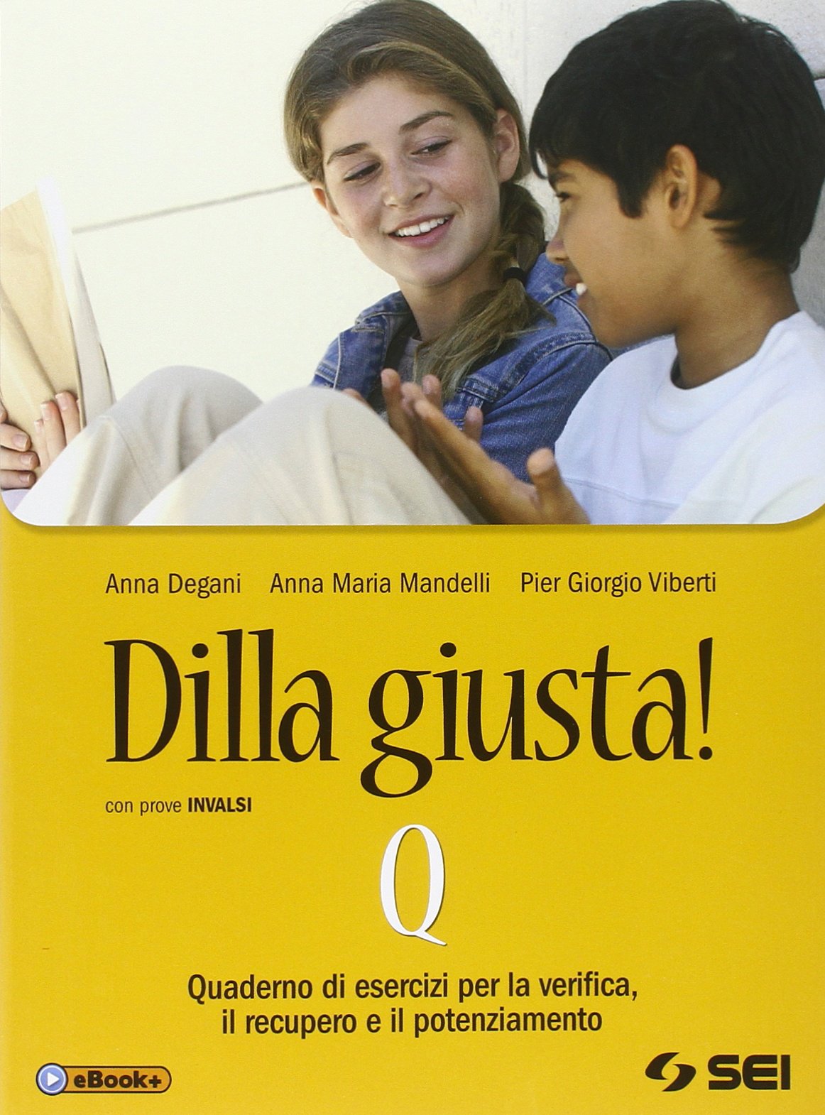 Dilla giusta! Vol. Q: Esercizi di verifica. Per la Scuola media. Con e-book. Con espansione online book