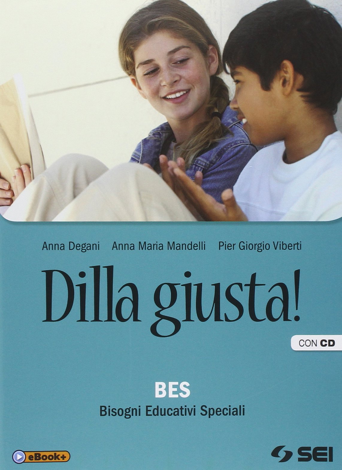 Dilla giusta! BES Bisgoni educativi speciali. Per la Scuola media. Con CD book