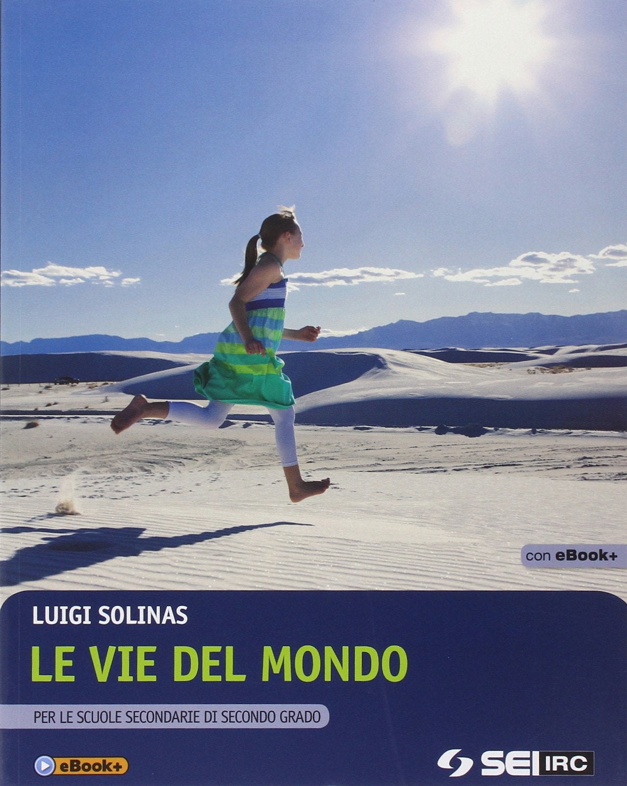 Le vie del mondo. Per le Scuole superiori. Con e-book book