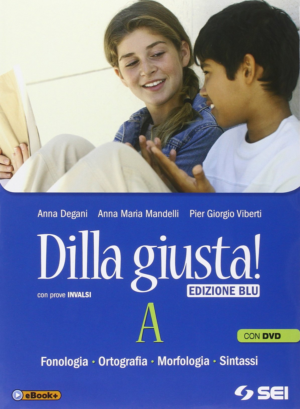 Dilla giusta! Vol. A. Con Test d'ingresso-Schemi di sintesi. Ediz. blu. Per la Scuola media. Con DVD. Con e-book. Con espansione online Professional & Reference Books