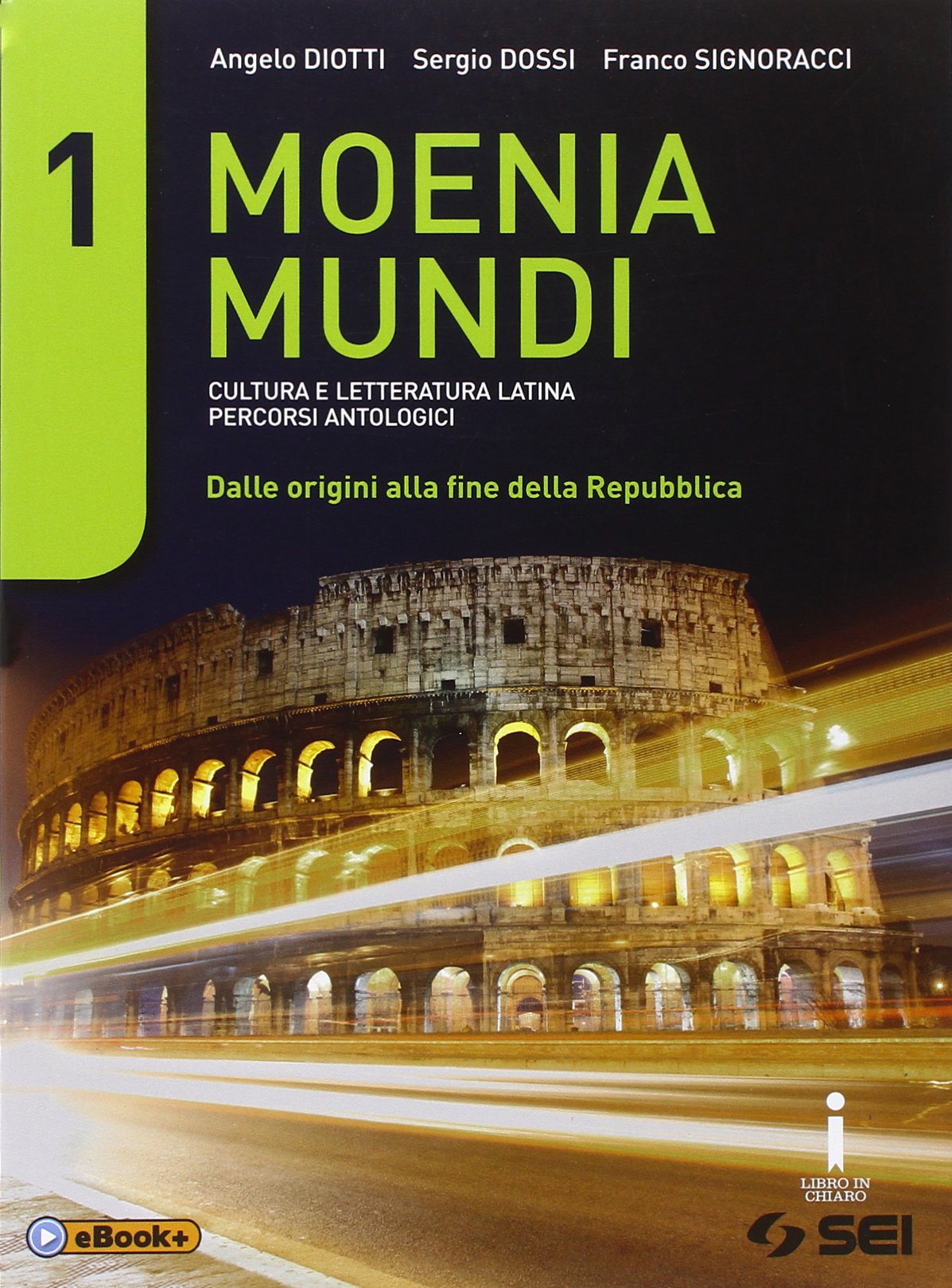 Moenia mundi. Cultura e letteratura latina percorsi antologici. Per le Scuole superiori. Dalle origini alla fine della Repubblica (Vol. 1) book