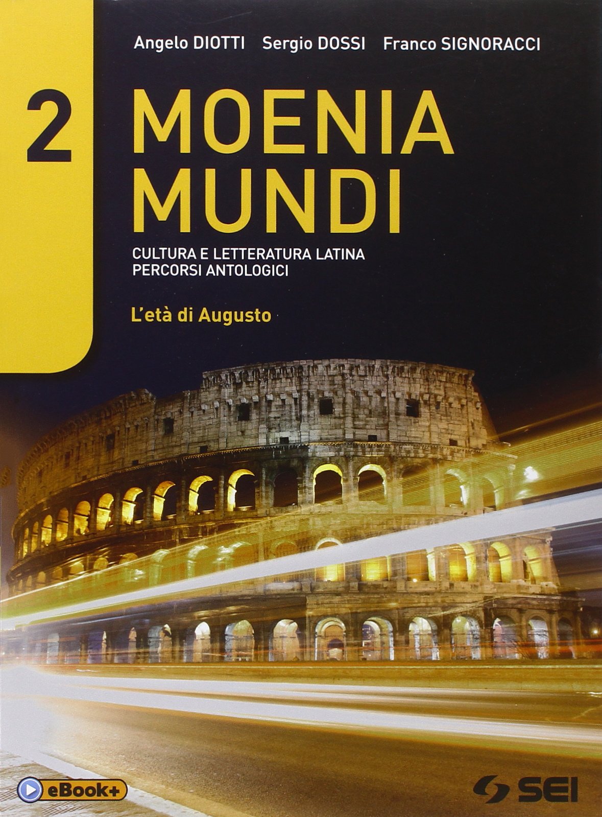 Moenia mundi. Cultura e letteratura latina percorsi antologici . Per le Scuole superiori. L'età di Augusto (Vol. 2) Professional & Reference Books