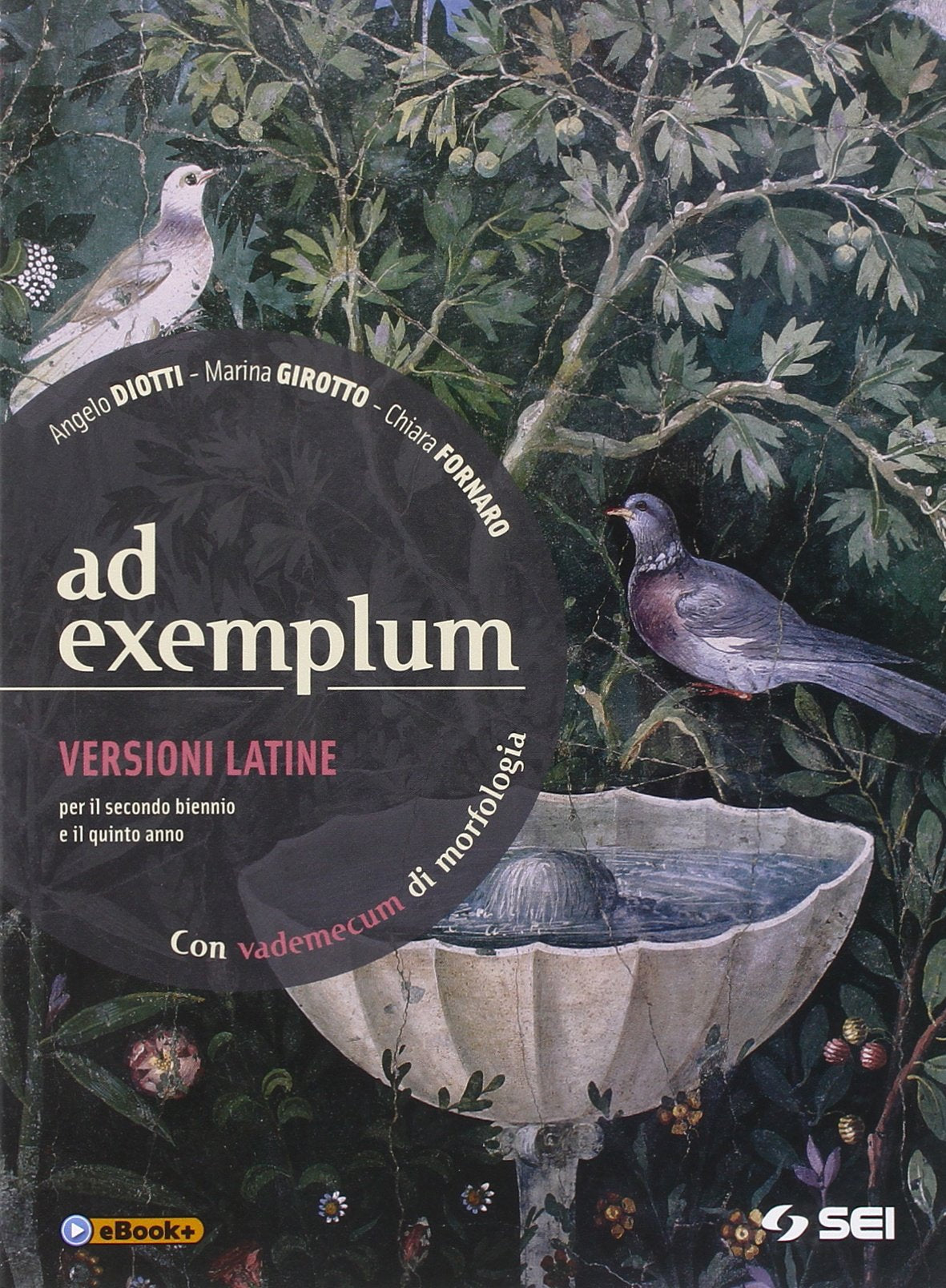 Ad exemplum. Con vademecum di morfologia. Versioni latine. Per il 2° biennio e per la 5ª classe dei Licei e degli Ist. magistrali. Con e-book. Con espansione online Professional & Reference Books