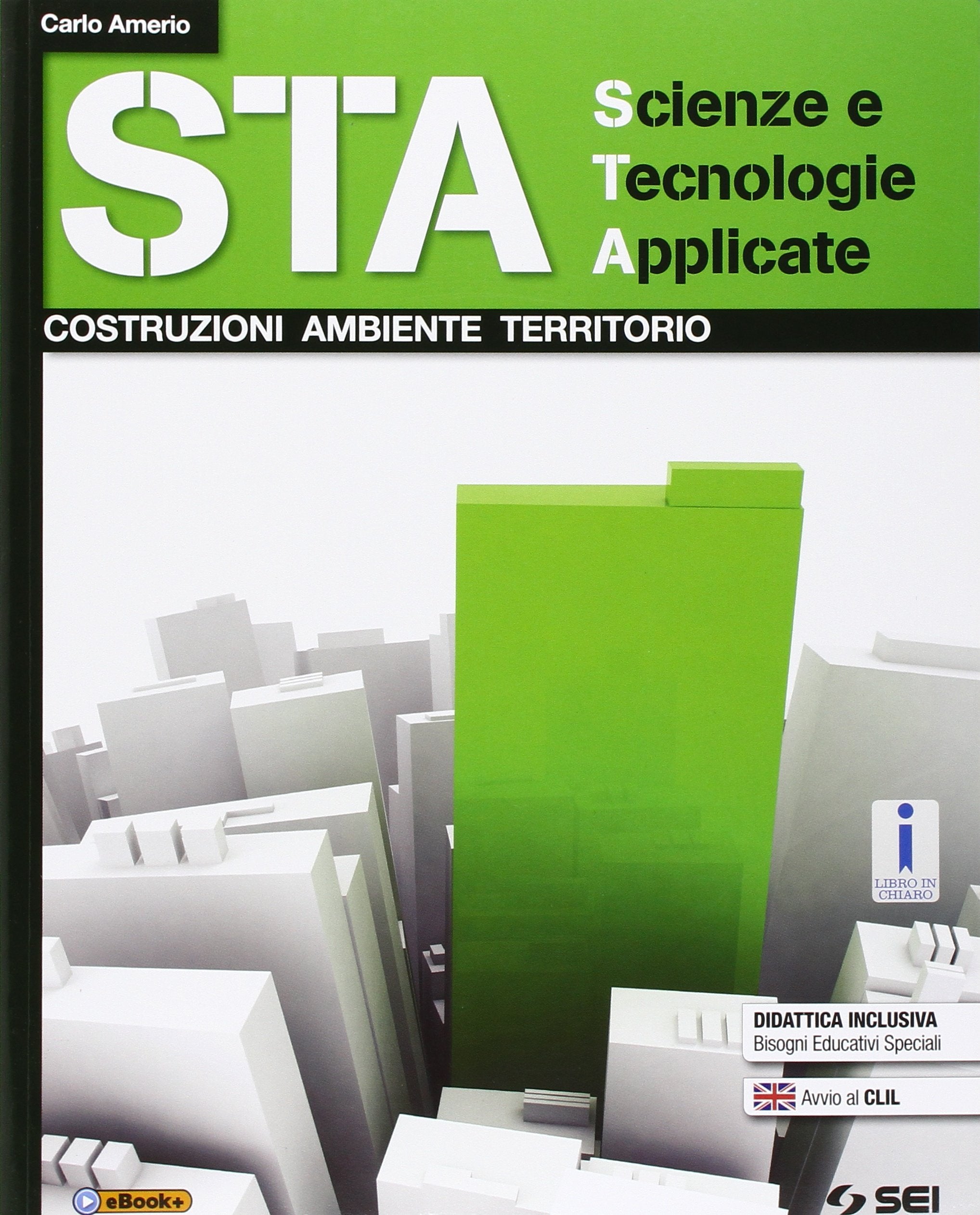 STA scienze e tecnologie applicate. Costruzioni ambiente territorio. Per le Scuole superiori book