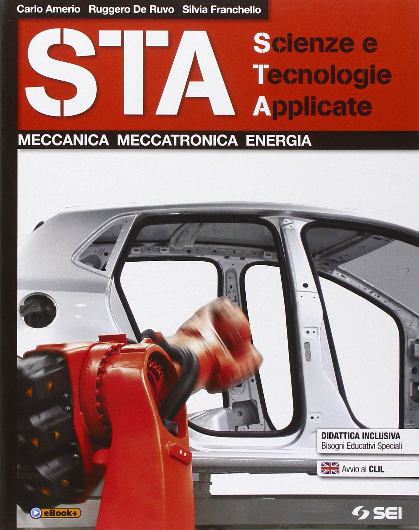 STA scienze e tecnolgie applicate. Meccanica meccatronica energia. Per le Scuole superiori book