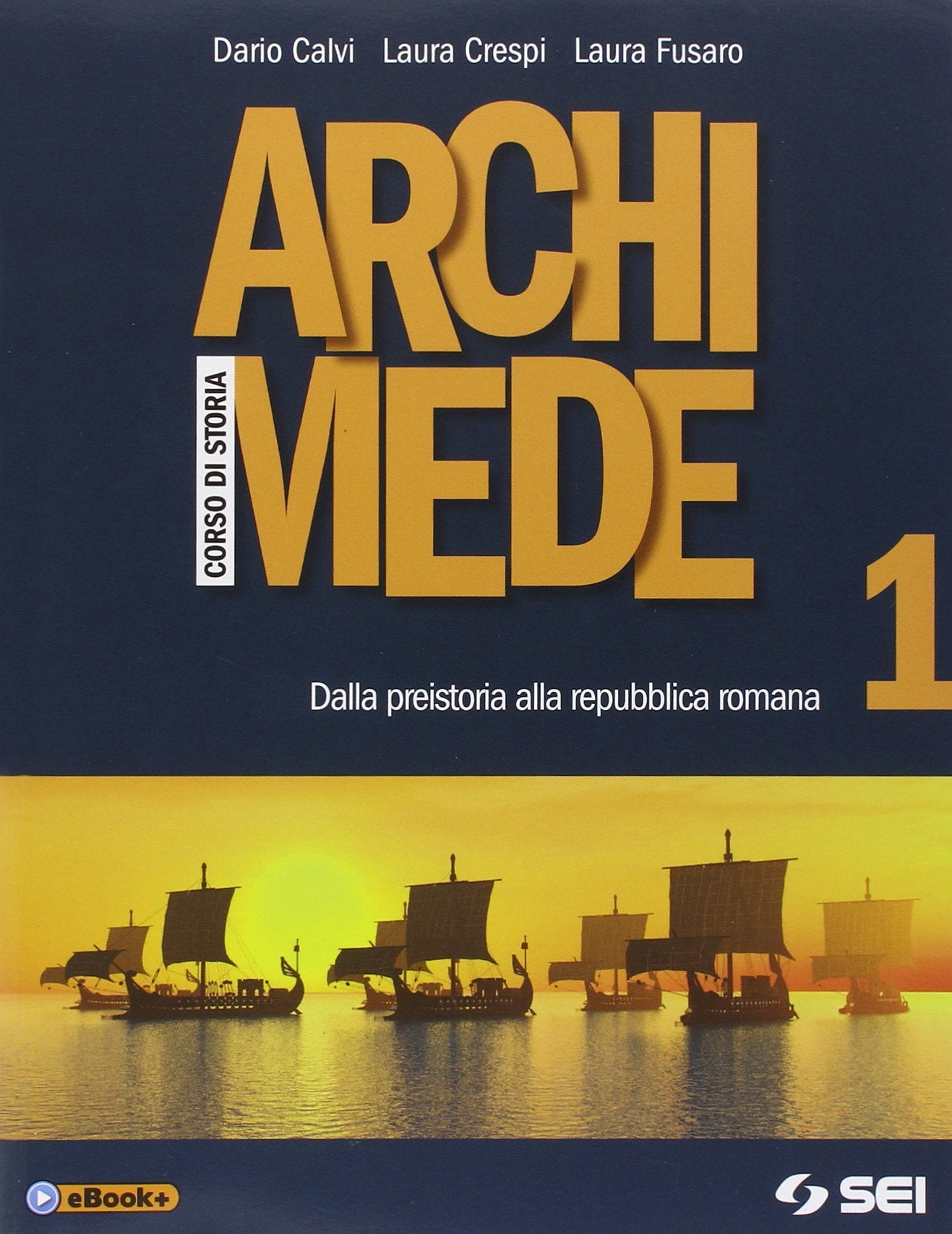 Archimede. Corso di storia. Per le Scuole superiori. Dalla Preistoria alla Repubblica romana (Vol. 1) Professional & Reference Books