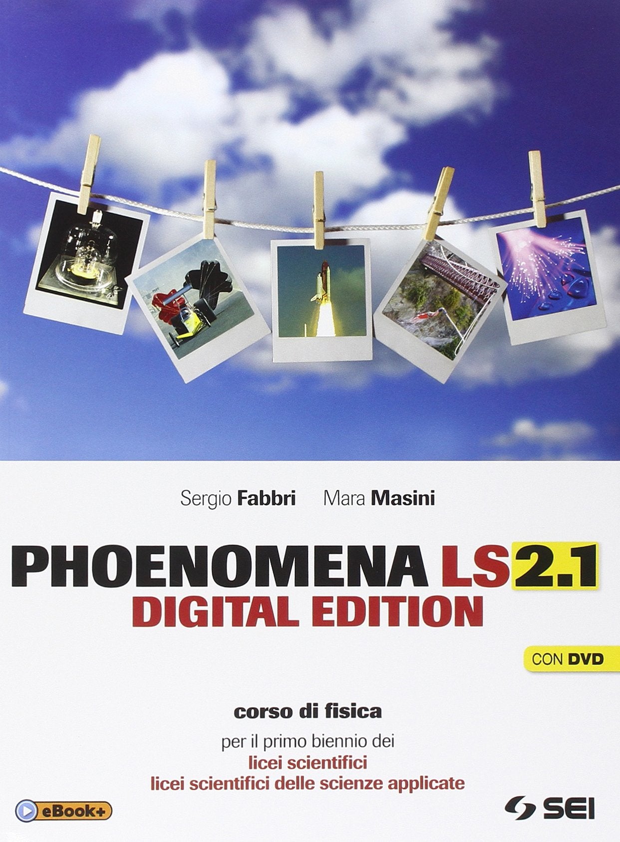 Phoenomena LS 2.1. Con Laboratorio. Per il biennio dei Licei. Con DVD. Con espansione online Natural Sciences