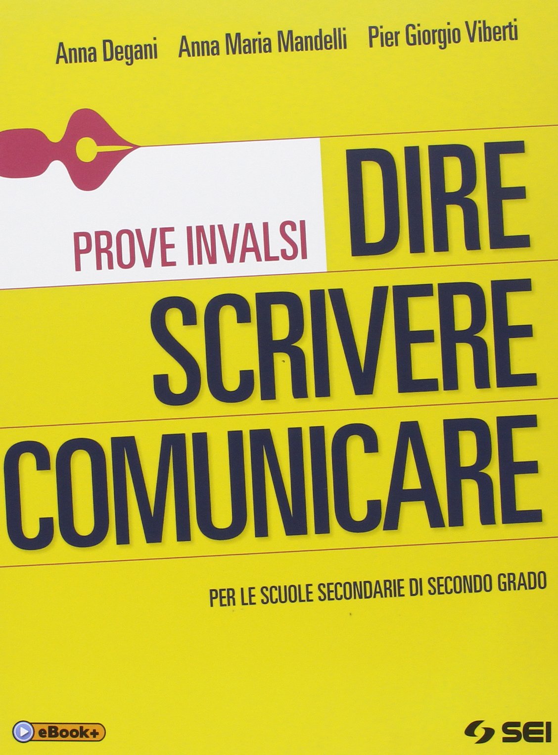 Dire scrivere comunicare. Prove INVALSI. Per le Scuole superiori Professional & Reference Books