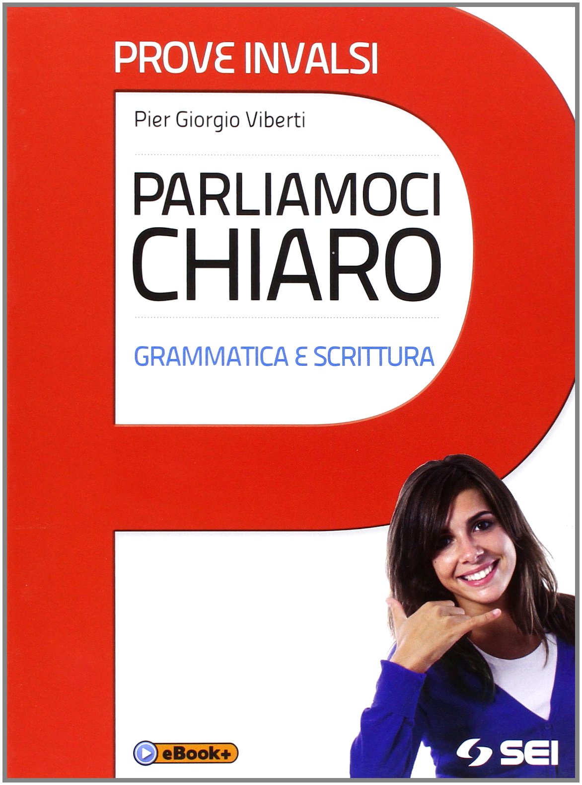 Parliamoci chiaro. Grammatica e scrittura. Prove INVALSI. Per le Scuole superiori. Con e-book Professional & Reference Books