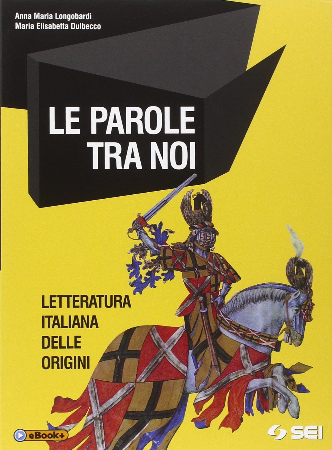 Le parole tra noi. Letteratura italiana delle origini. Per le Scuole superiori. Con e-book. Con espansione online book