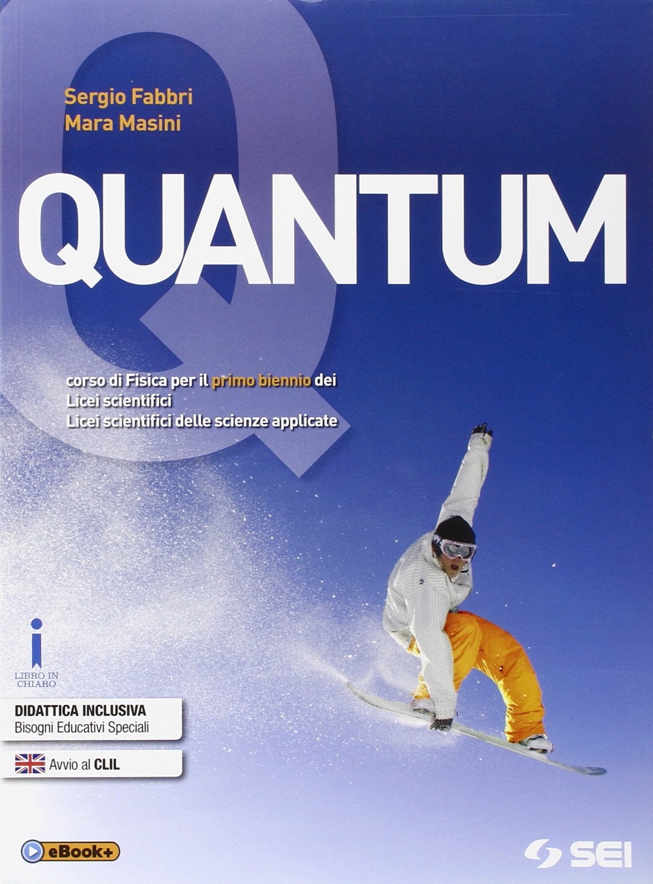 Quantum. Con laboratorio. Corso di fisica per il primo biennio dei Licei scientifici e Licei scientifici delle scienze applicate Natural Sciences