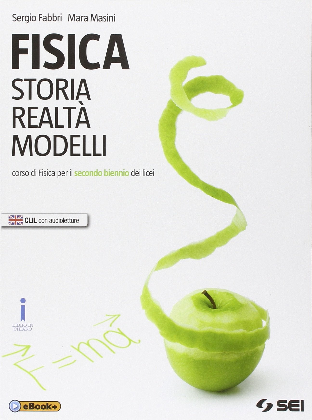 Fisica. Storia realtà modelli. Corso di fisica per il secondo biennio dei Licei Natural Sciences