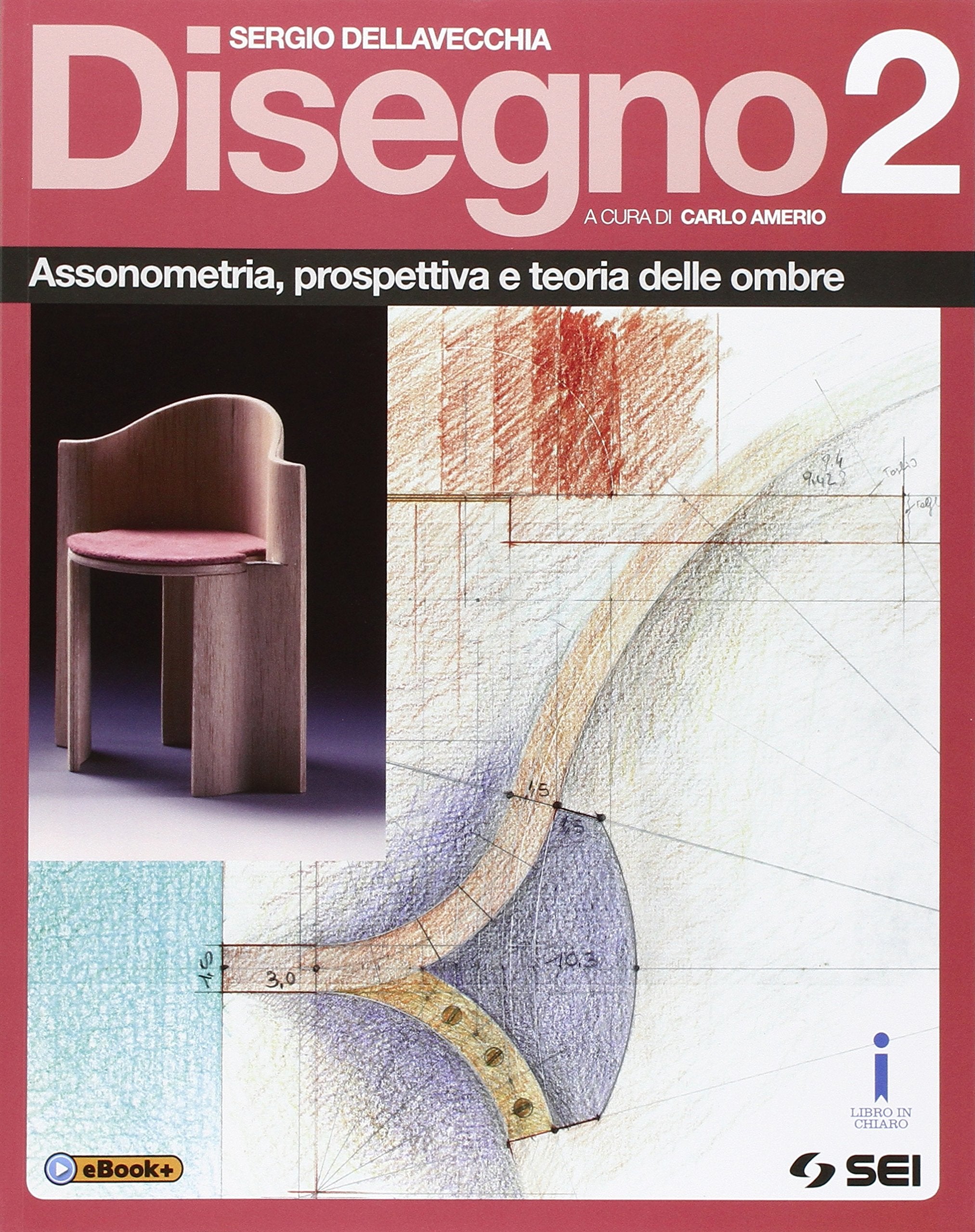 Disegno. Assonometria, prospettiva e teoria delle ombre. Per le Scuole superiori (Vol. 2) book