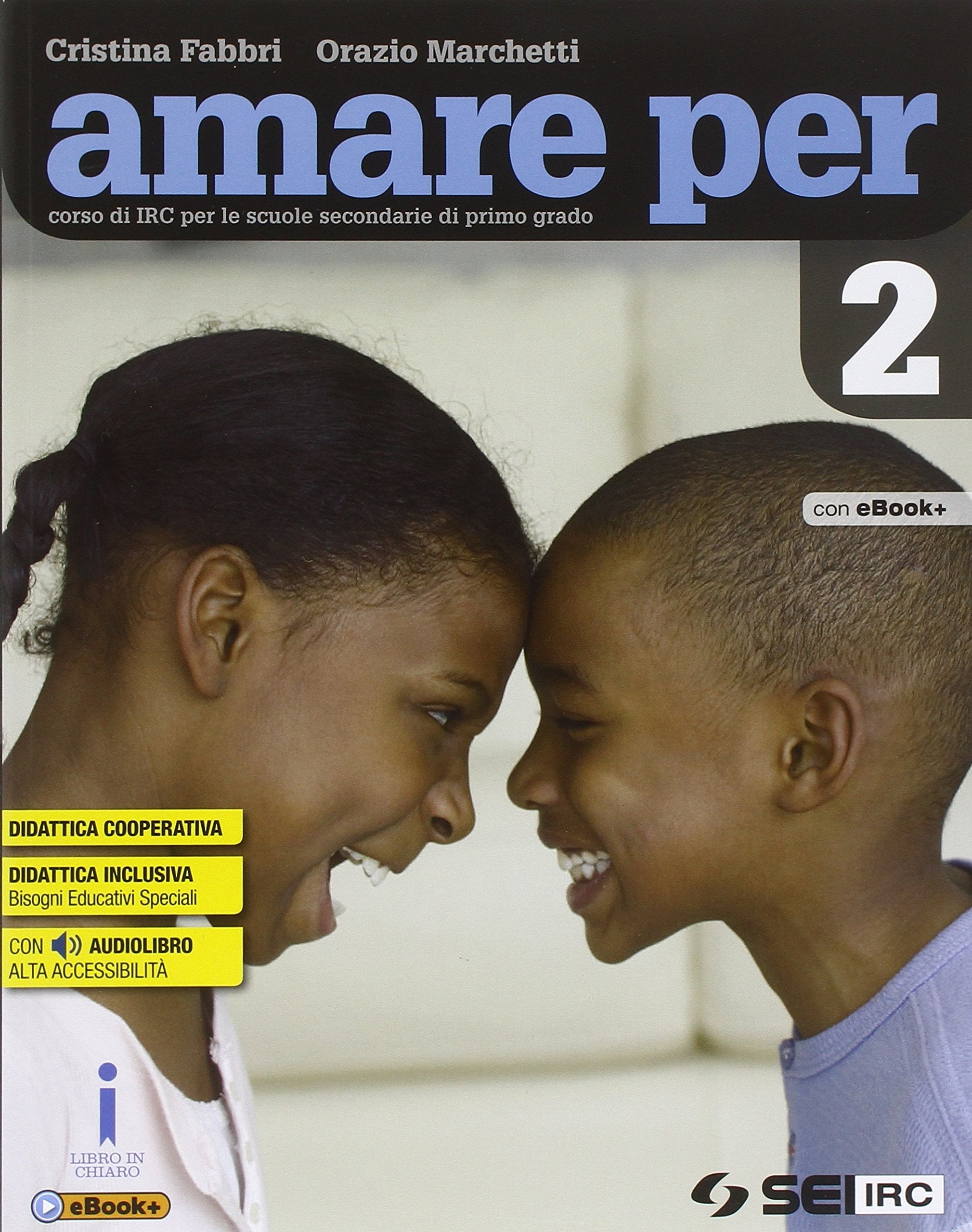 Amare per. Corso di IRC. Per la Scuola media. Con e-book. Con espansione online (Vol. 2) book