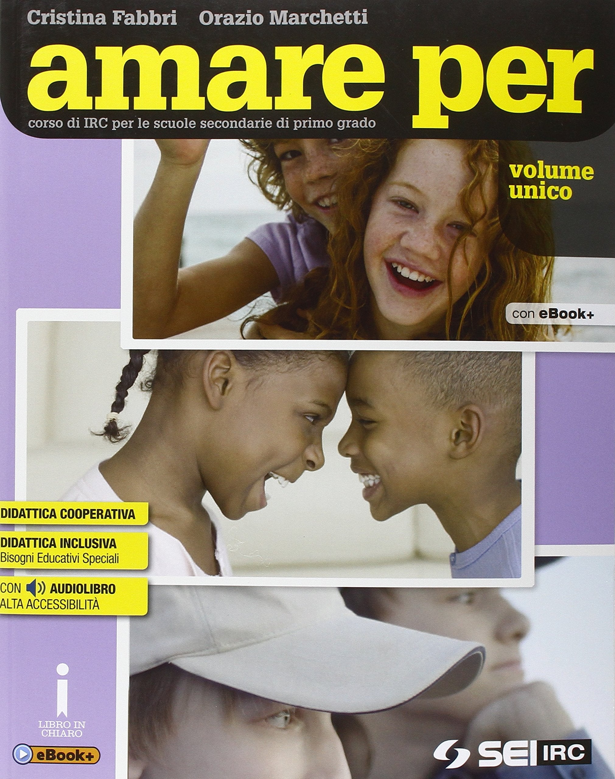 Amare per. Vol. unico. Con Atlante religioni. Corso di IRC. Per la Scuola media. Con e-book. Con espansione online Professional & Reference Books