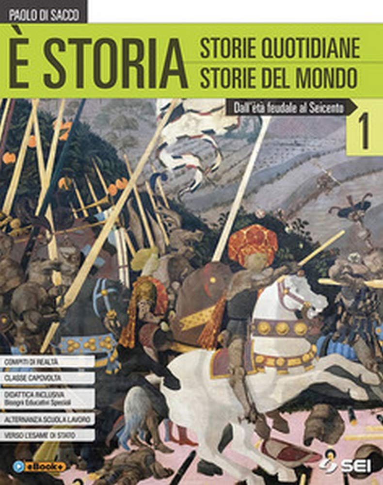 È storia. Con atlante geostorico e del mondo contemporaneo. Per le Scuole superiori. Con ebook. Con espansione online. Dall'età feudale al seicento (Vol. 1) Professional & Reference Books