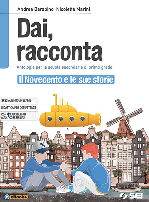 Dai, racconta. Il novecento e le sue storie. Per la Scuola media. Con ebook. Con espansione online Professional & Reference Books