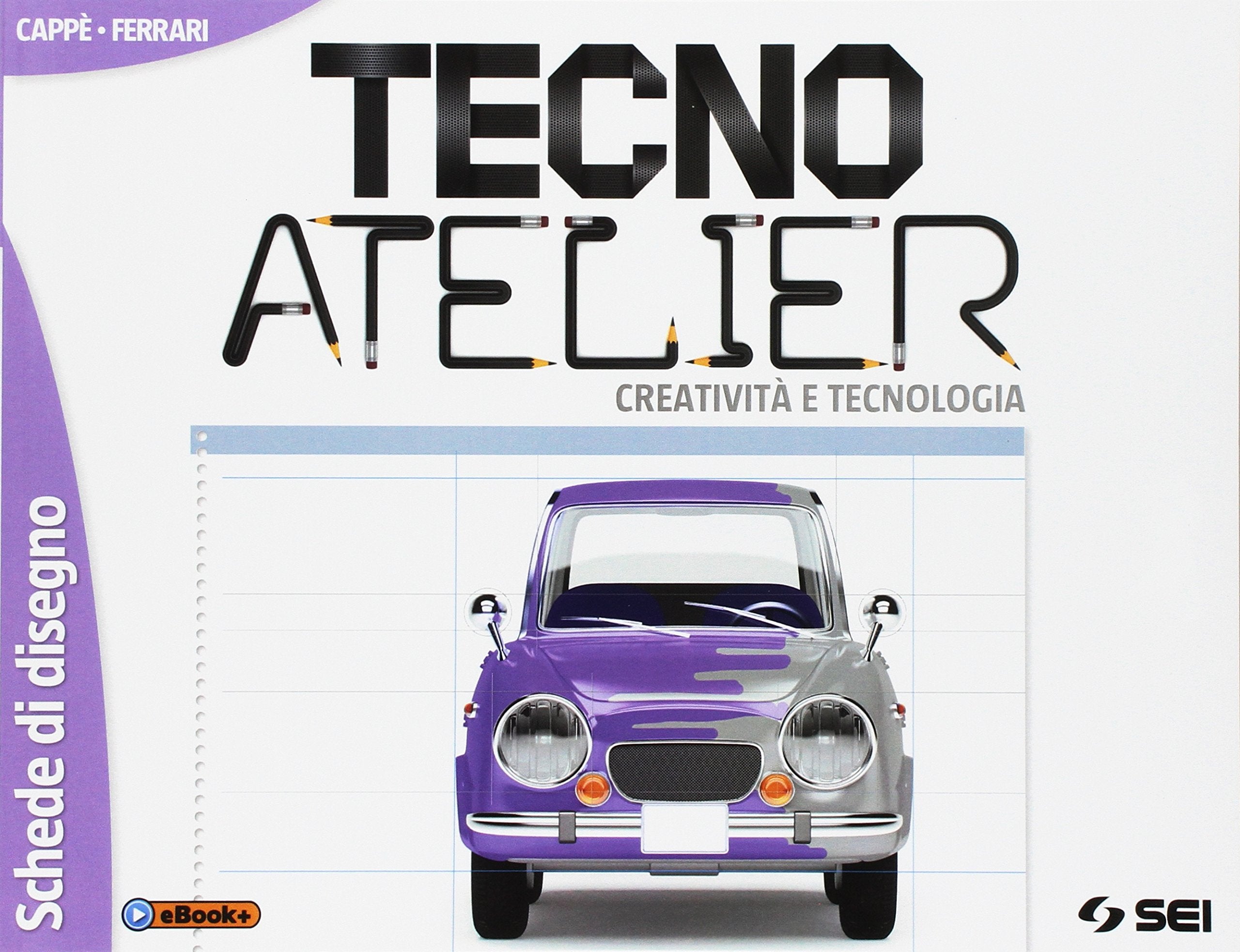 Tecno atelier. Creatività e tecnologia. Schede di disegno. Per la Scuola media. Con e-book. Con espansione online book