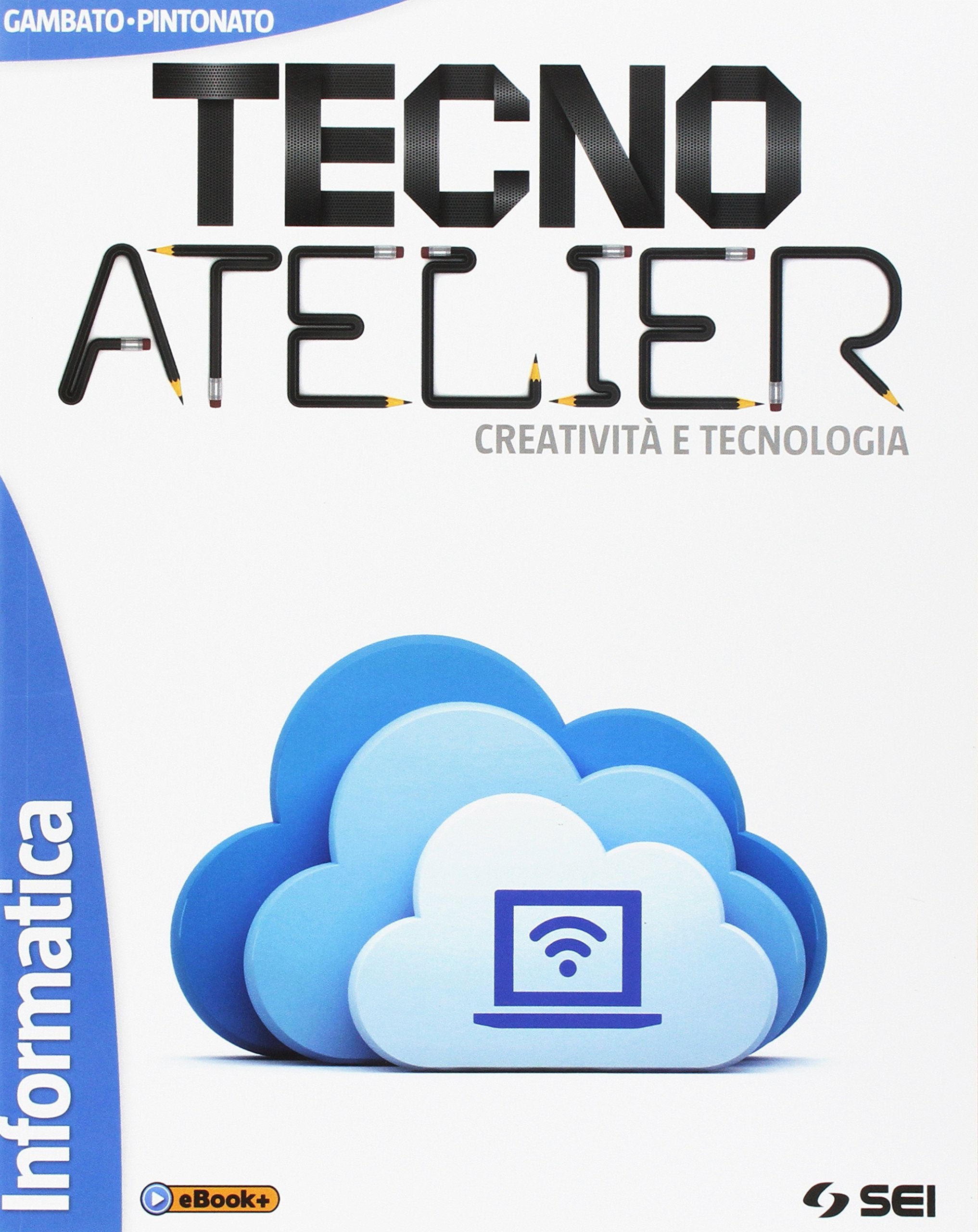 Tecno atelier. Creatività e tecnologia. Informatica. Per la Scuola media. Con e-book. Con espansione online Professional & Reference Books