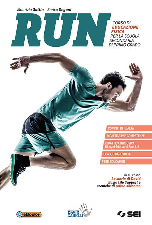 Run. Con Quaderno competenze. Con La storia di David. Con Tecniche di Rianimazione CardioPolmonare (RCP) Corso di educazione fisica. Per la Scuola ... online. Con Contenuto digitale per download Professional & Reference Books