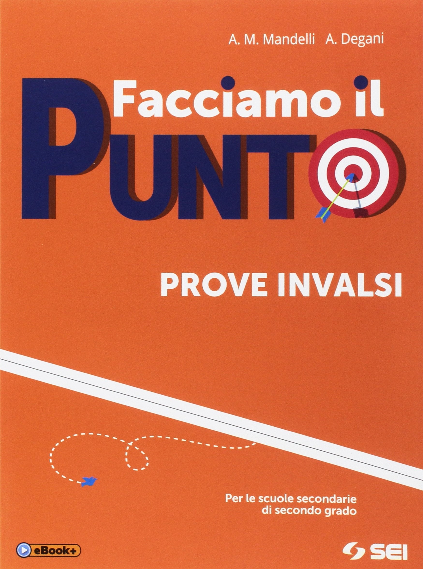 Facciamo il punto. Prove INVALSI. Per le Scuole superiori. Ediz. per la scuola. Con e-book. Con espansione online Professional & Reference Books