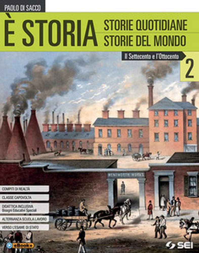 È storia. Per le Scuole superiori. VOL. 2. Con ebook. Con espansione online. Il settecento e l'ottocento (Vol. 2) Professional & Reference Books